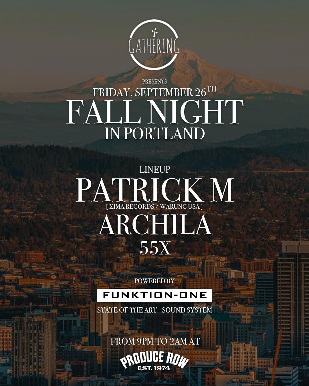 The Gathering Presents: Fall Night In Portland With Patrick M, Archila & 55X