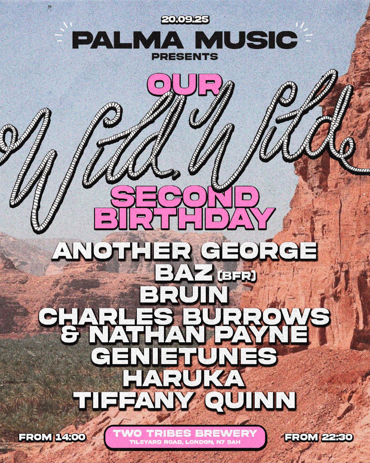Palma Presents: The Wild, Wild (2Nd) Birthday - (Open Air Day Party)