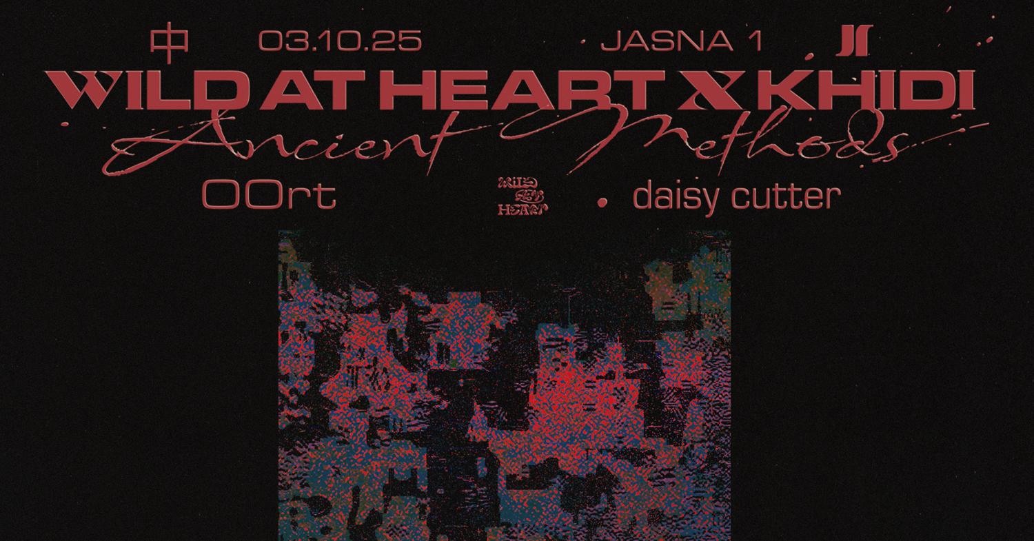 J1 - Wild At Heart X Khidi: Ancient Methods, 00Rt, Daisy Cutter