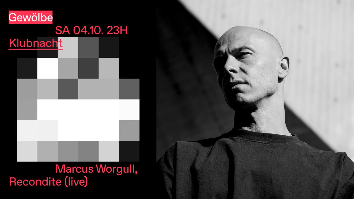 Klubnacht With Marcus Worgull, Recondite (Live)