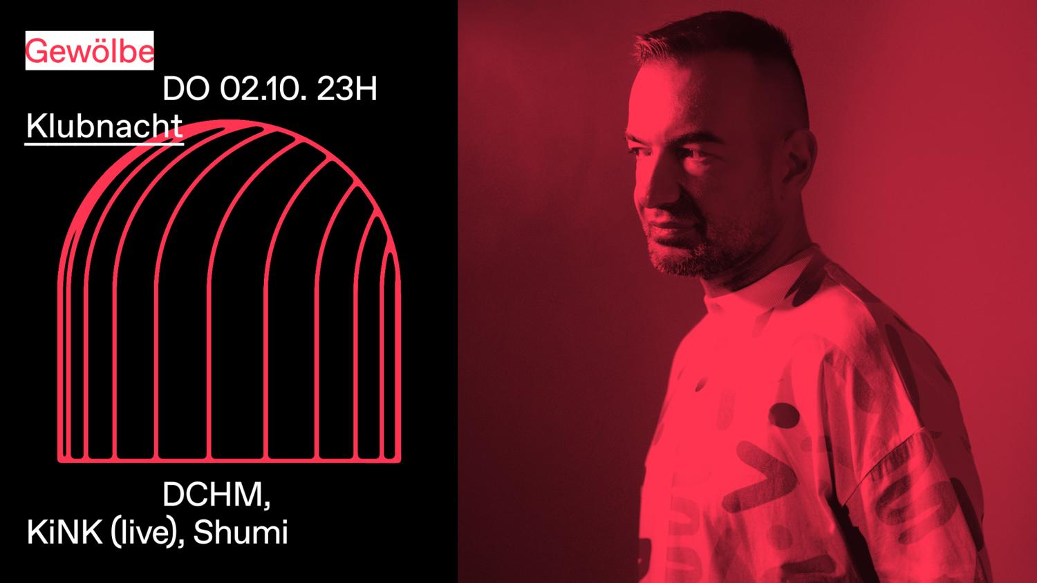 Klubnacht With Dchm, Kink (Live), Shumi
