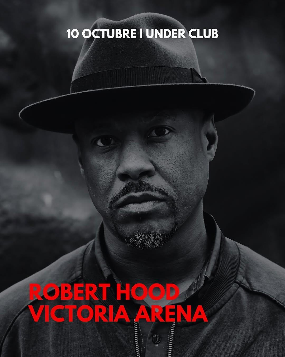 Robert Hood ( Last 45 Tickets ) 