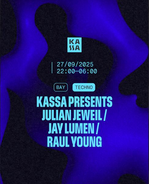 Kassa Presents Julian Jeweil / Jay Lumen / Raul Young