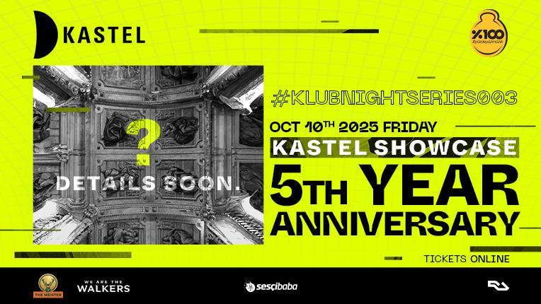 5Th Year Anniversary Kastel Showcase #Klubnightseries003