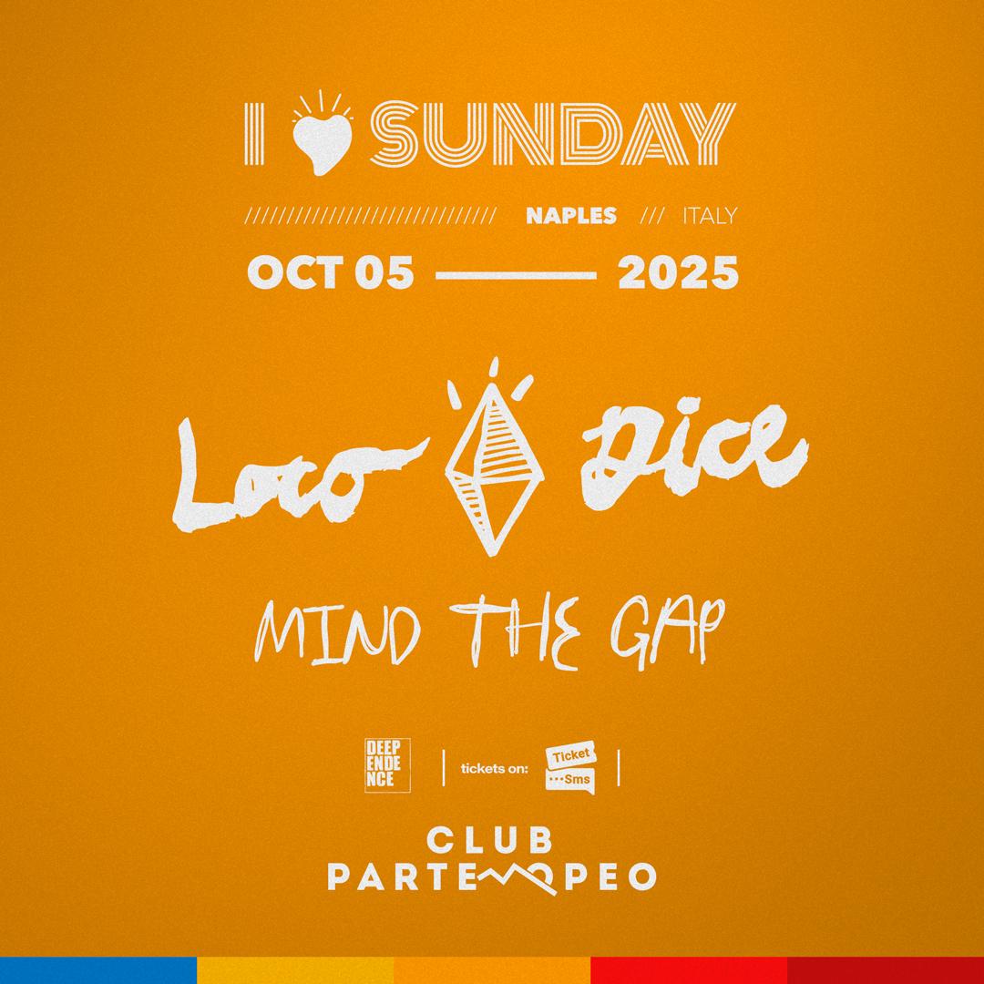 I Love Sunday Presenta Loco Dice + Mind The Gap