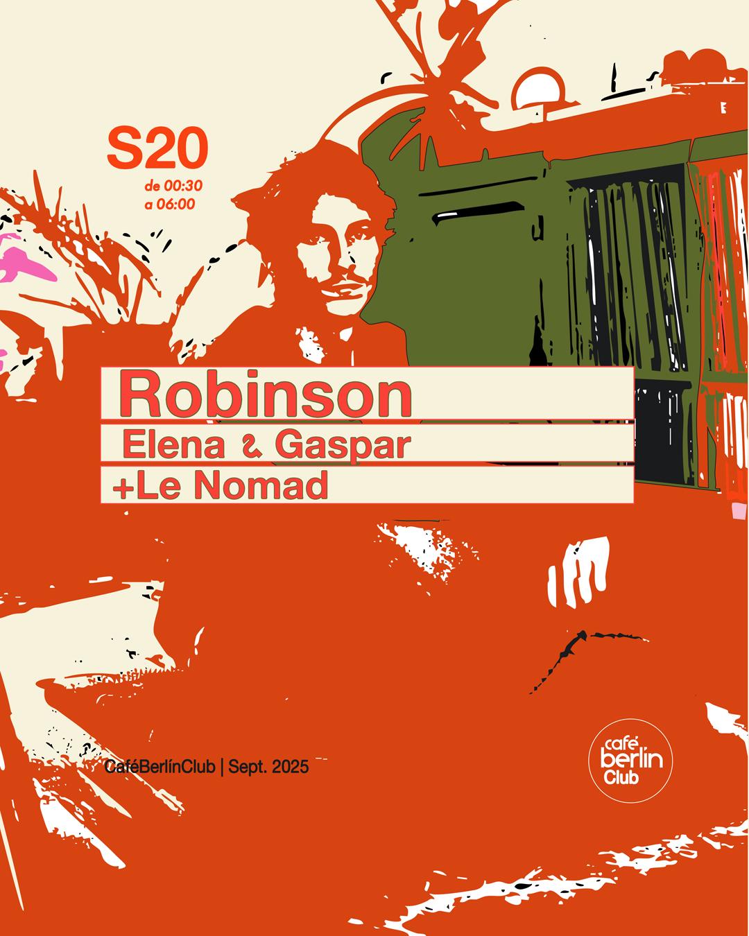 Robinson + Gaspar & Elena + Le Nomad