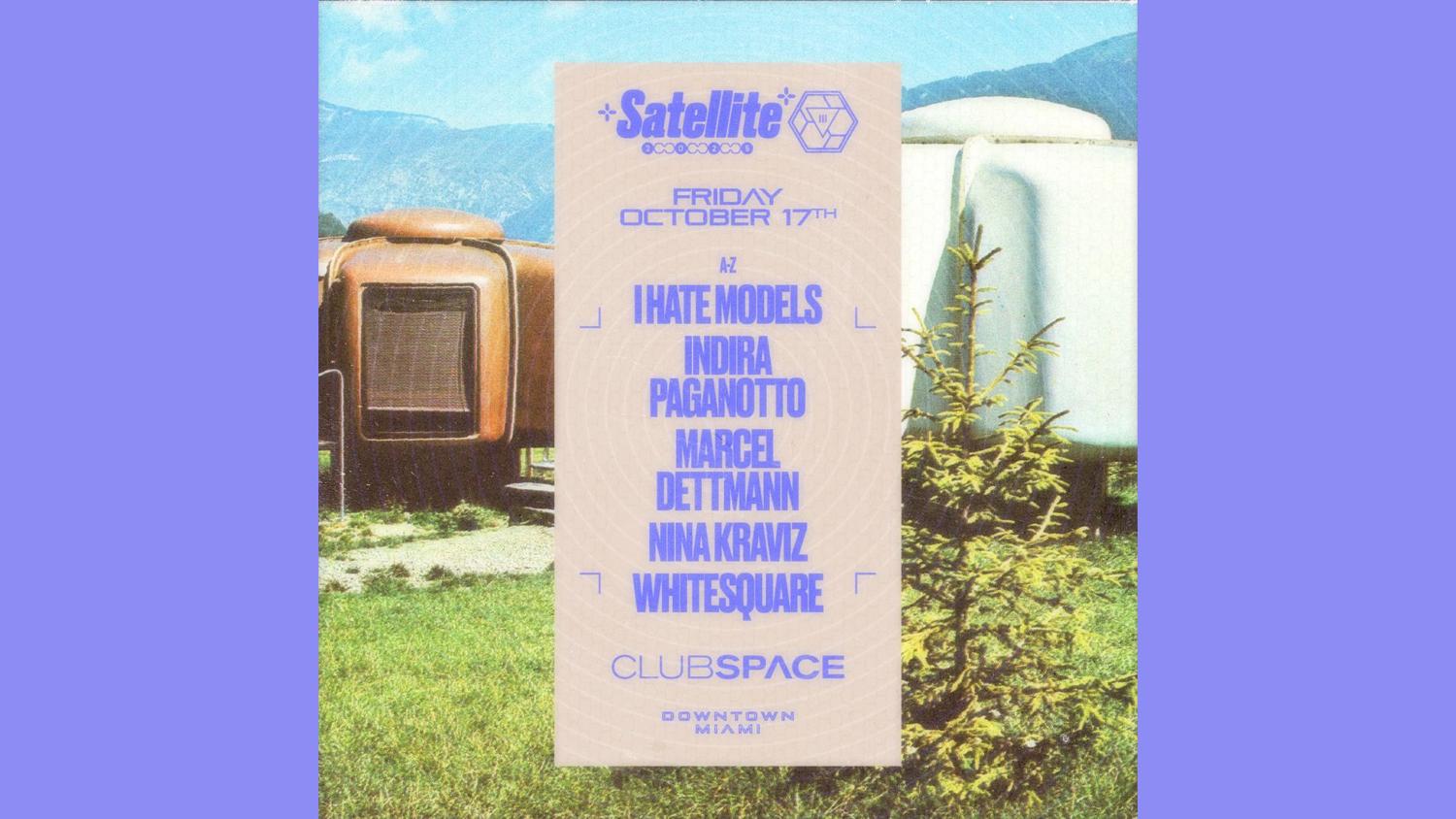 Satellite: Indira Paganotto, I Hate Models, Nina Kraviz