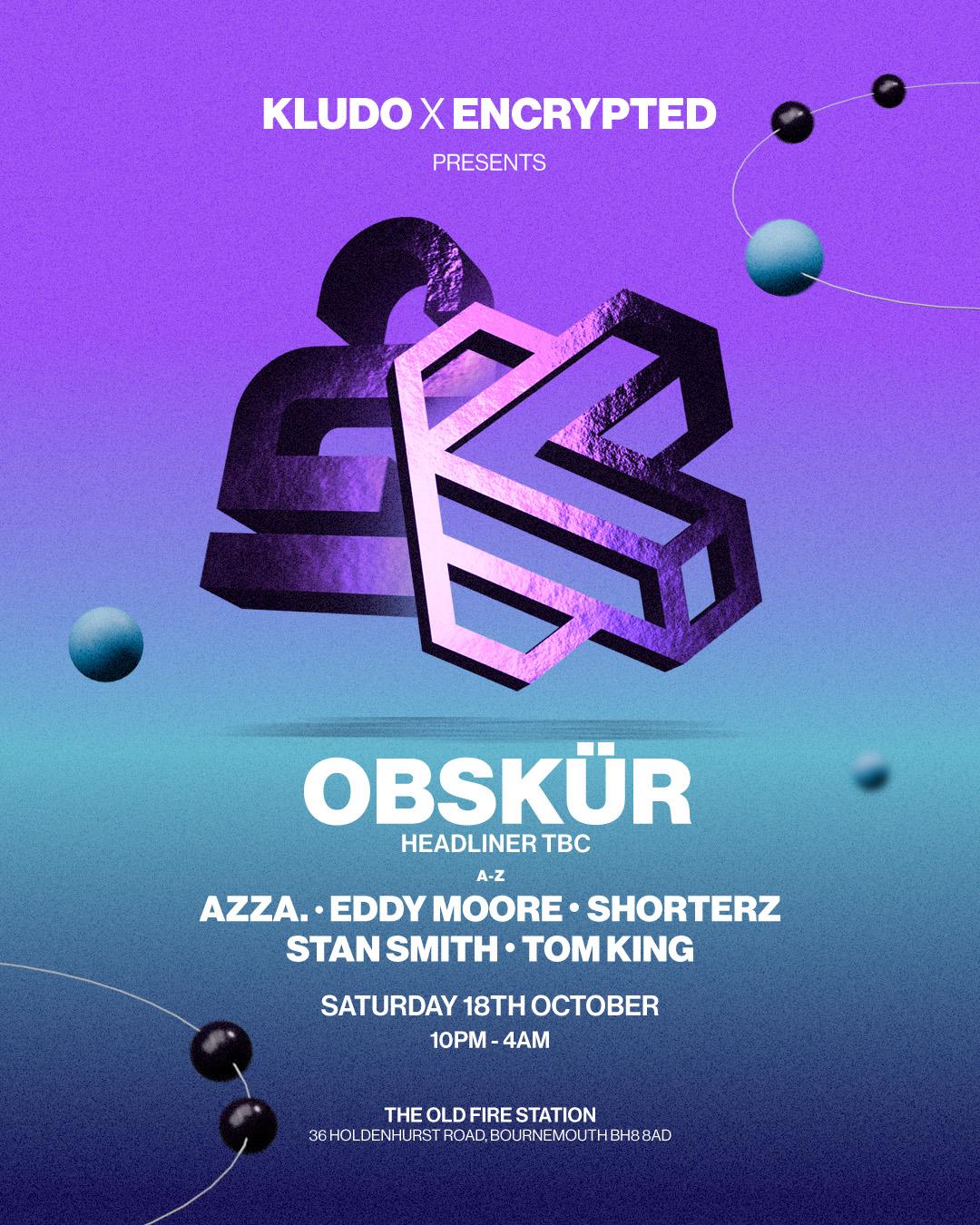 Encrypted X Kludo Bournemouth: Obskür + Special Guest