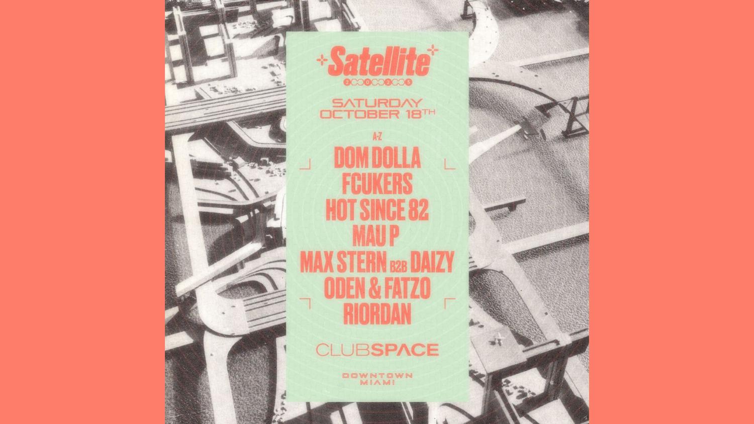 Satellite: Dom Dolla, Mau P, Hot Since 82