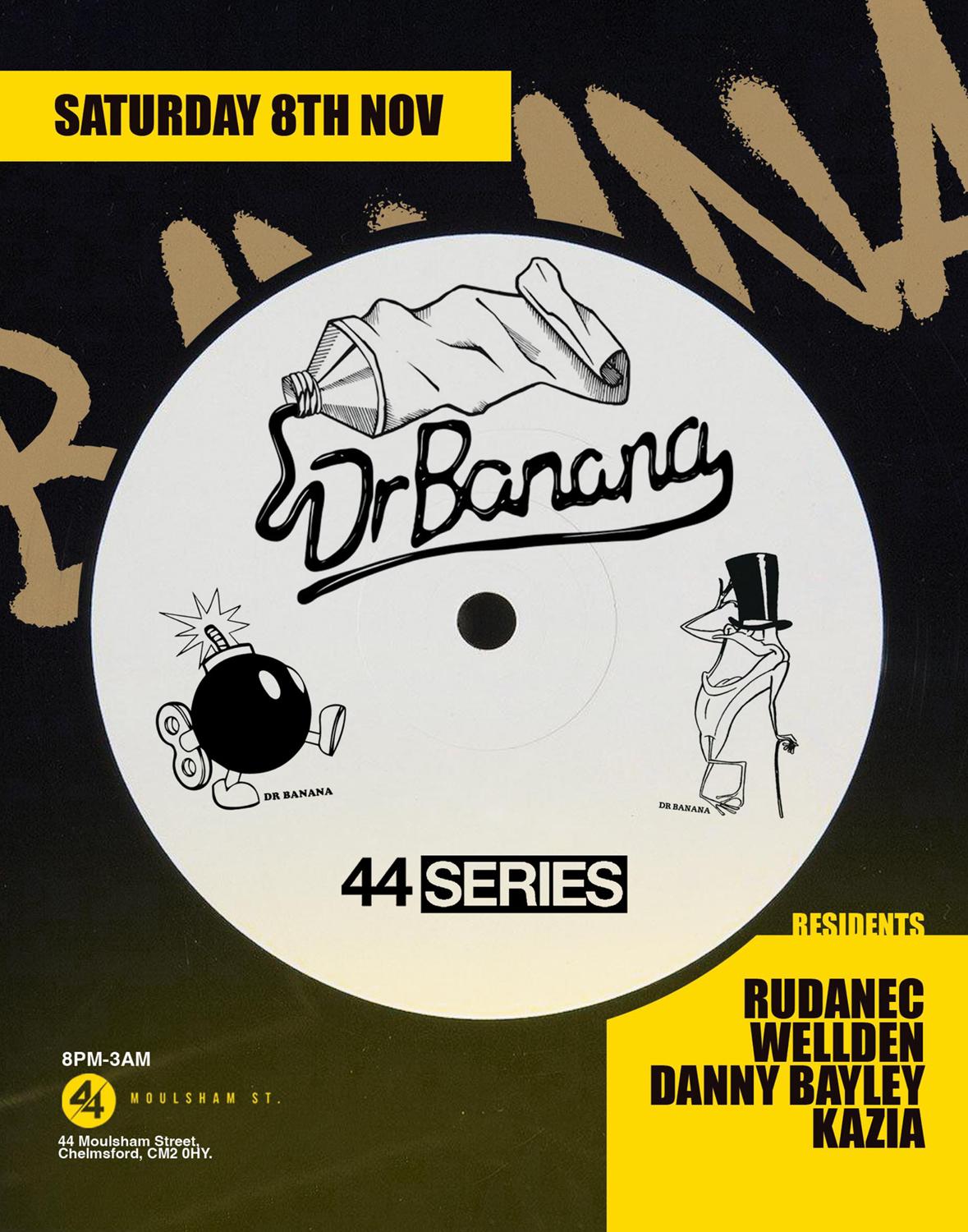 The 44 Series With Dr Banana
