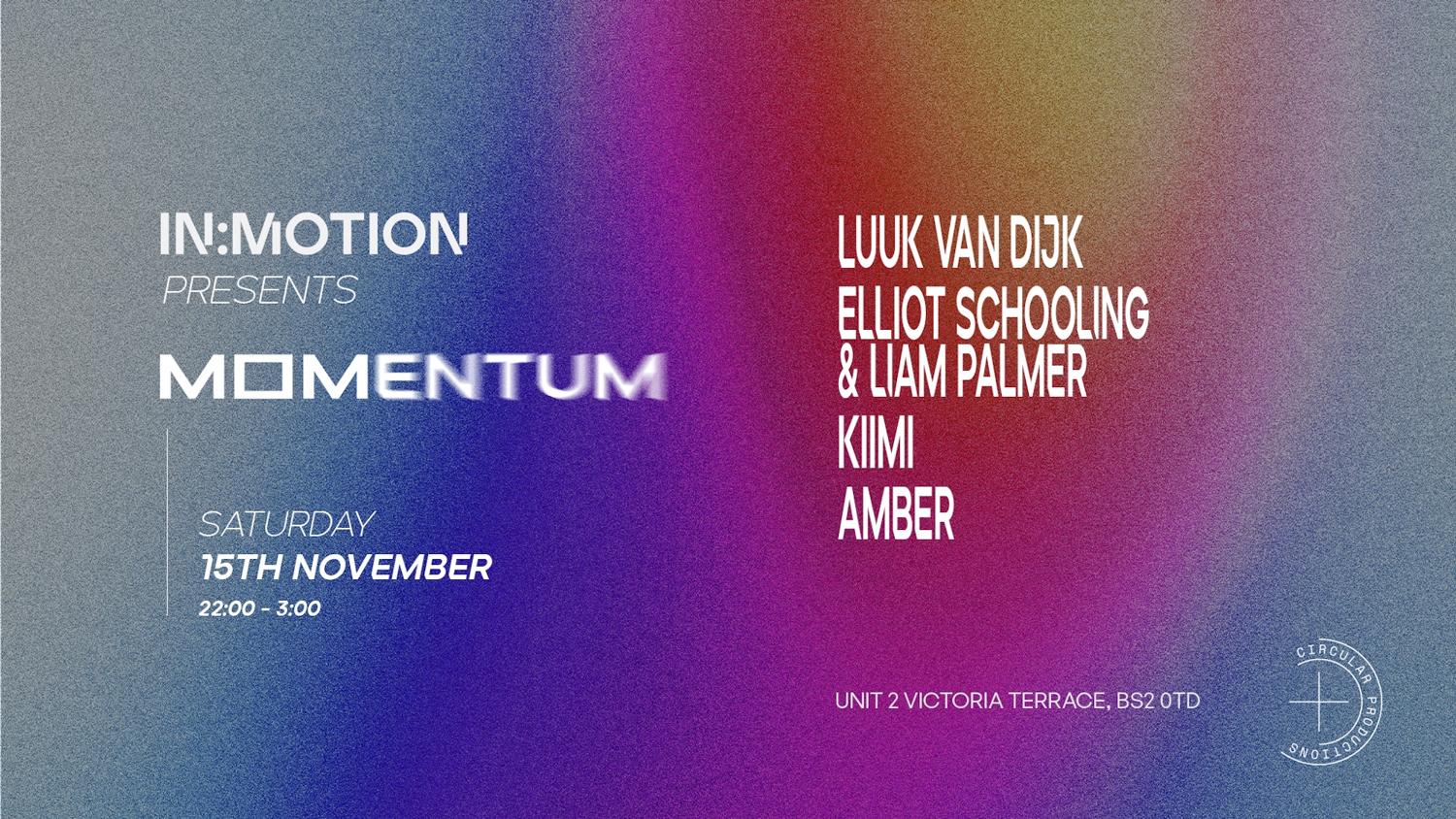 In:Motion Presents: Momentum - Luuk Van Dijk, Elliot Schooling
