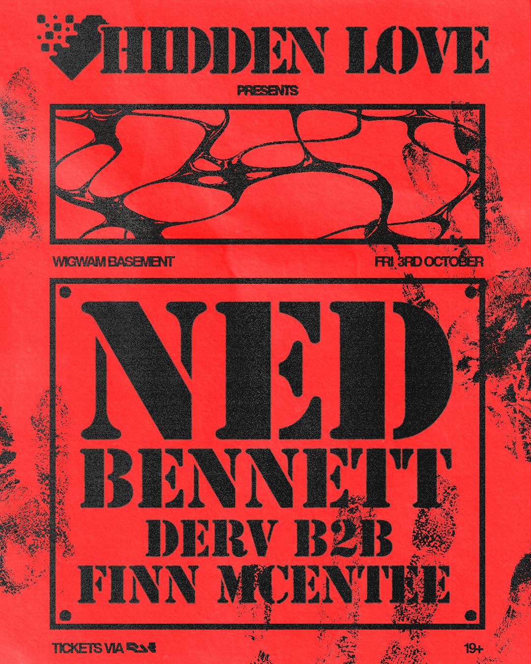 Hidden Love Presents: Ned Bennett + Derv B2B Finn Mcentee