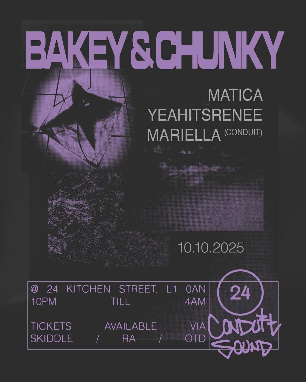 Ks X Conduit Pres: Bakey + Chunky, Matica, Yeahitsrenee, Maz