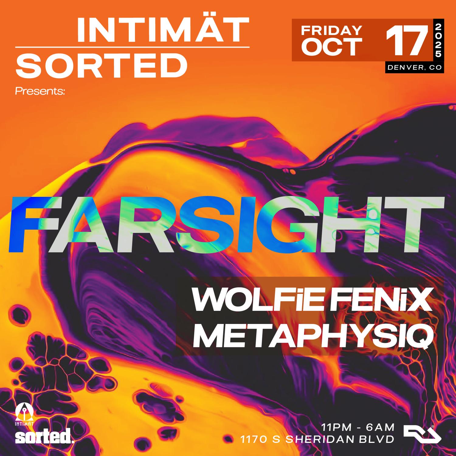 Farsight Pres. By Intimat & Sorted // Wolfie Fenix // Metaphysiq