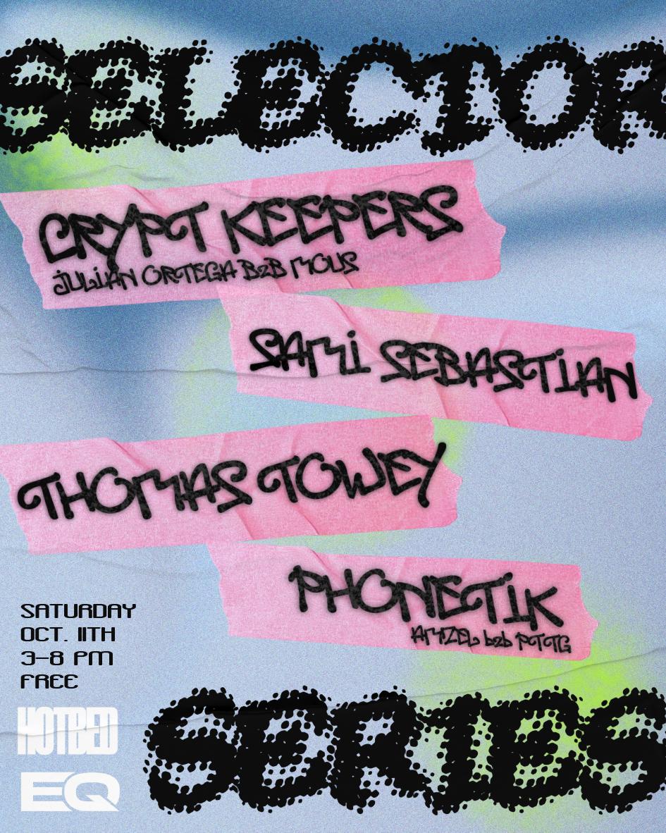 Eq & Hotbed Presents: Selector Series
