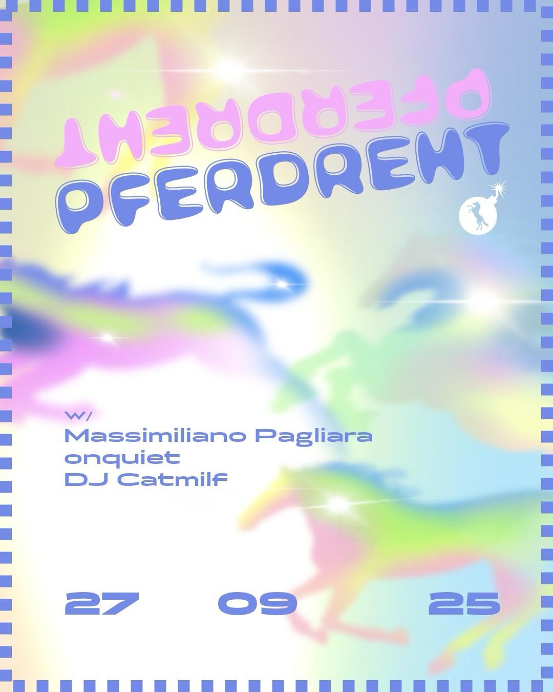 Pferdreht With Massimiliano Pagliara , Onquiet & Dj Catmilf