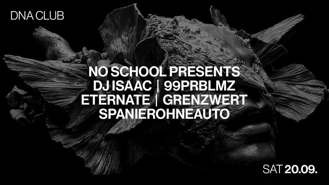 No School Presents Dj Isaac & 99Prblmz & Eternate & Grenzwert & Spanierohneauto