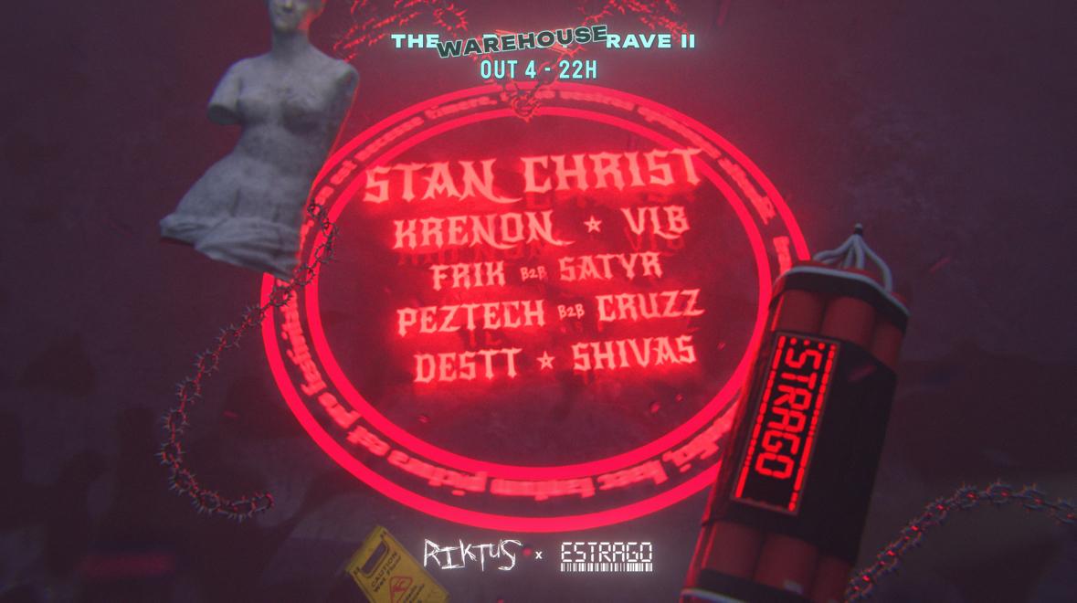 Riktus & Estrago Presents: The Warehouse With Stan Christ (Nl)