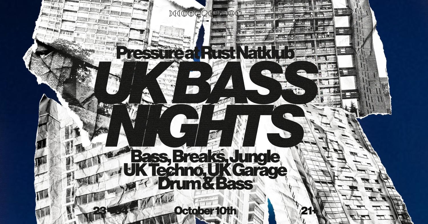 Pressure At Rust Natklub: Uk Bass Nights