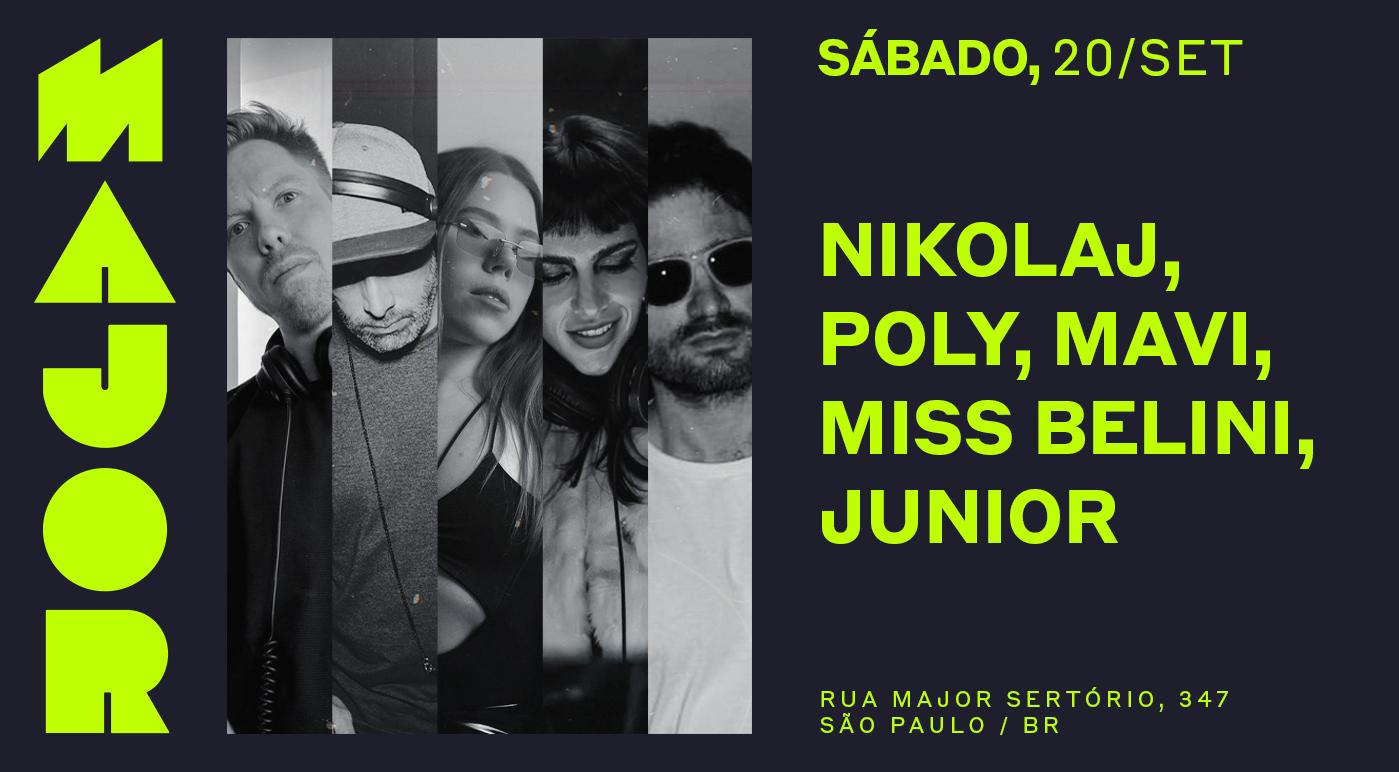 Major Apresenta: Nikolaj, Poly, Mavi, Miss Belini, Junior