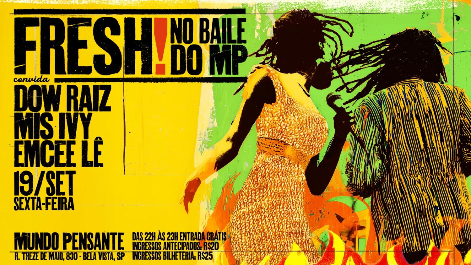 19/9- Fresh No Baile Do Mp Convida Dow Raiz+Mis Ivy+Emcee Lê