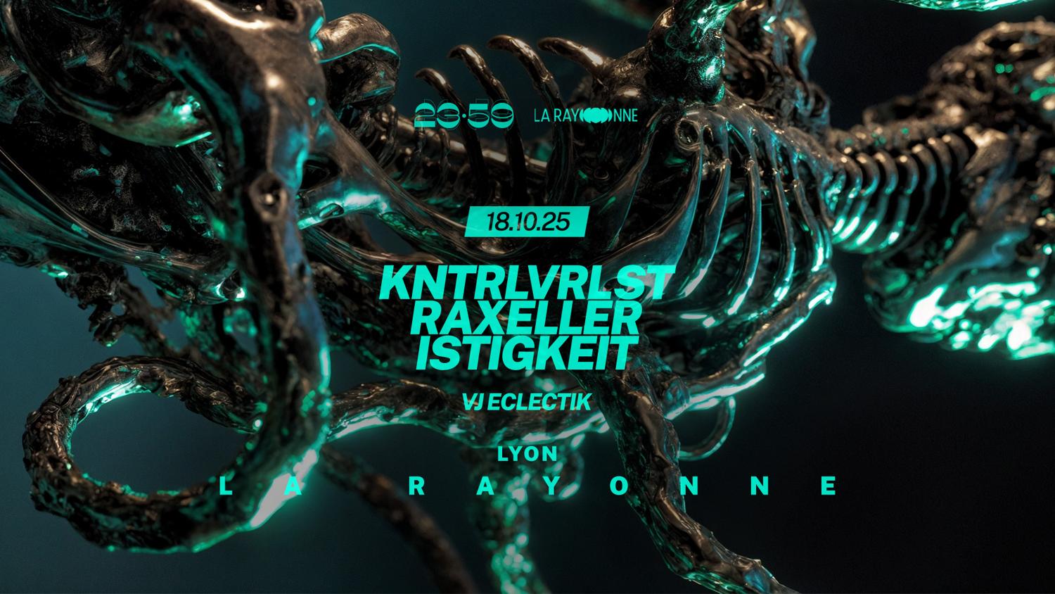 23:59 – Kntrlvrlst, Raxeller, Istigkeit