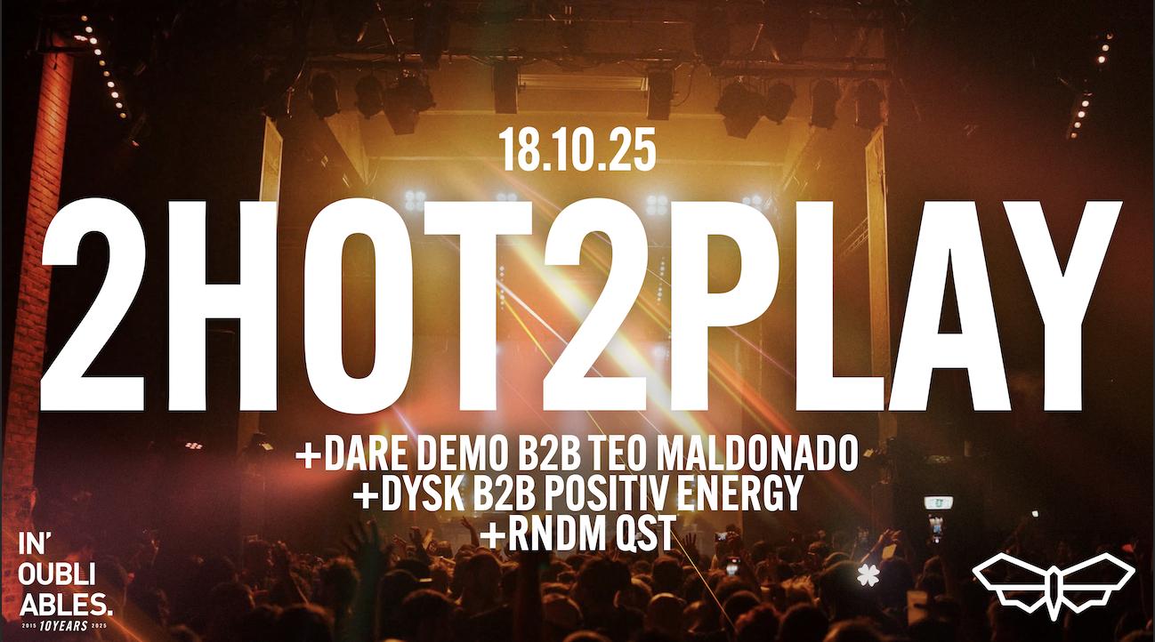In'Oubliables 10 Years: 2Hot2Play + Guests