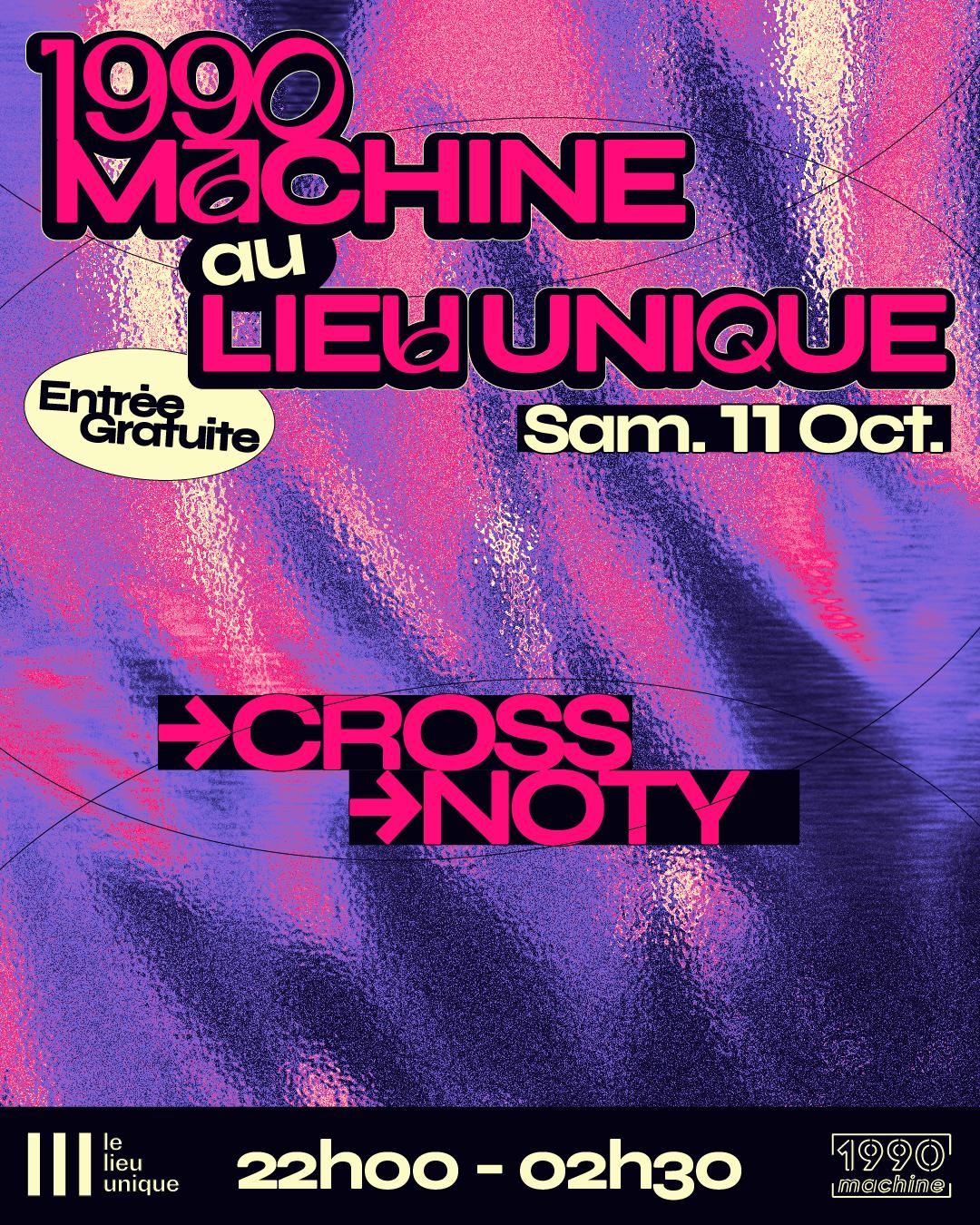 1990Machine Au Lieu Unique W/ Cross & Noty