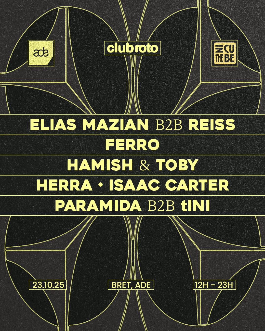 Club Roto X In The Cube W/ Paramida B2B Tini, Hamish & Toby, Elais Mazian B2B Reiss & More