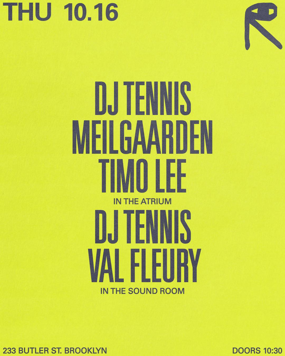 Dj Tennis + Meilgaarden + Timo Lee / Dj Tennis + Val Fleury