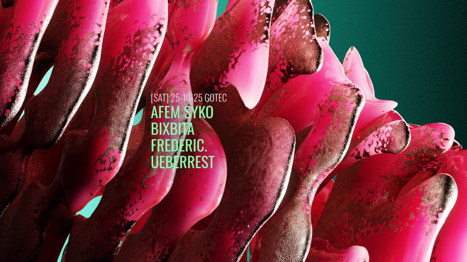 Ueberrest, Afem Syko, Frederic., Bixbita