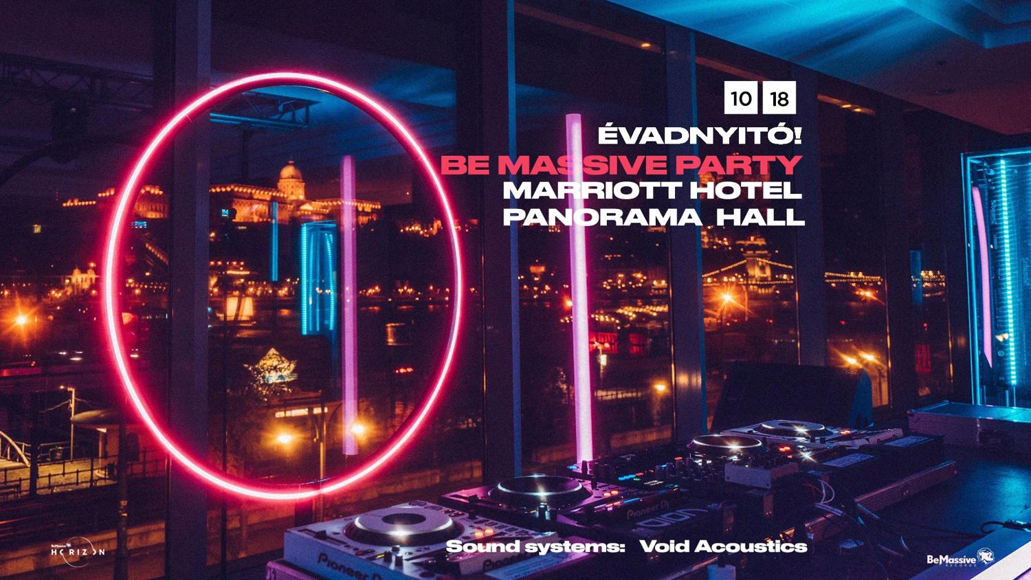 Be Massive Party - Marriott Hotel Panorama Hall - Évadnyitó