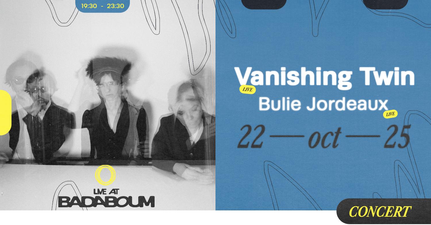Concert — Vanishing Twin, Bulie Jordeaux