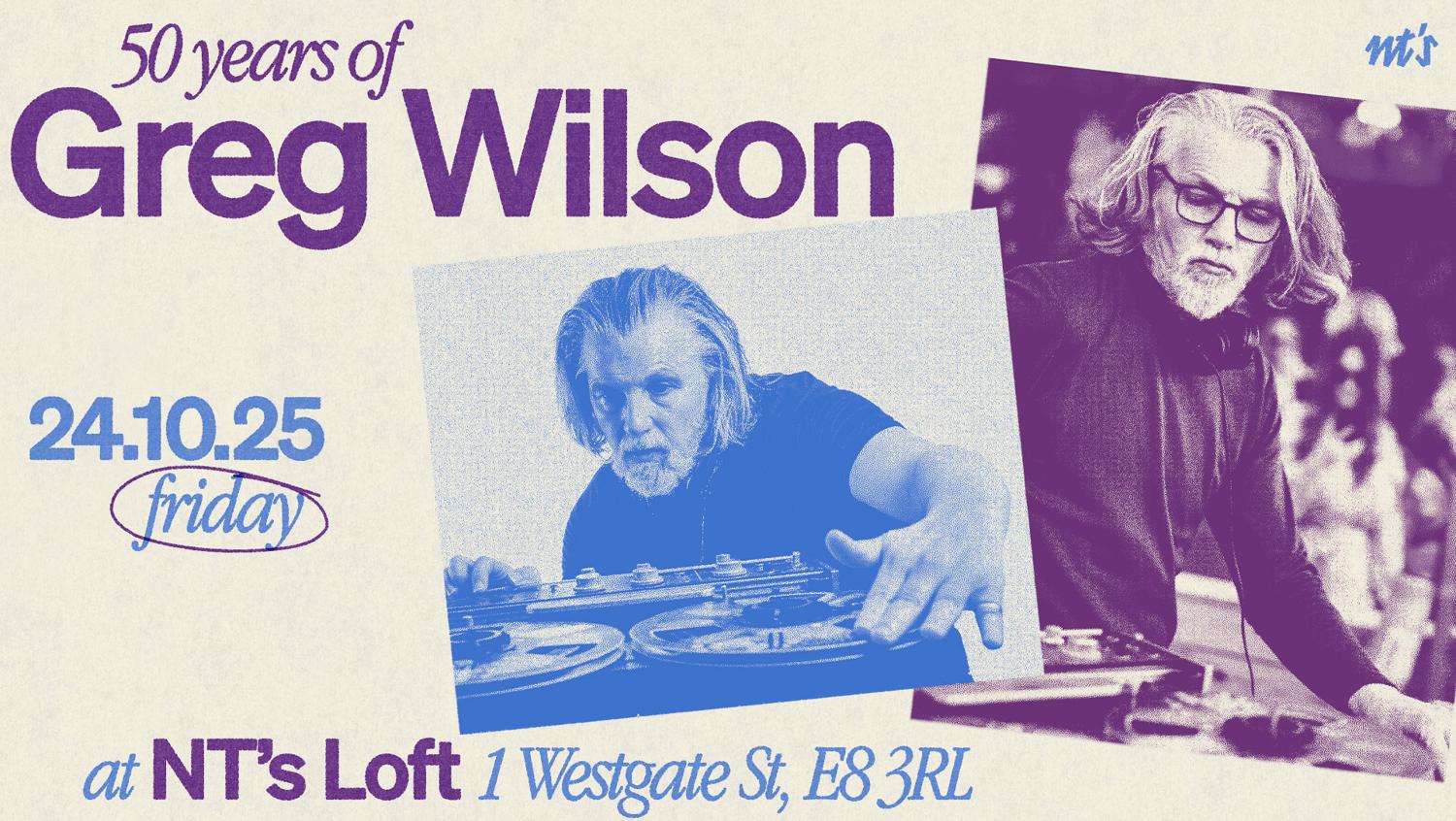 Nt'S Loft: 50 Years Of Greg Wilson