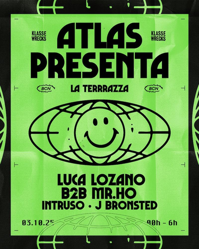 Atlas Presenta Klasse Wrecks With Luca Lozano B2B Mr. Ho, Intruso & J Bronsted