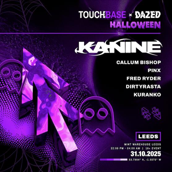 Dazed X Touchbase Halloween Leeds: Kanine + More