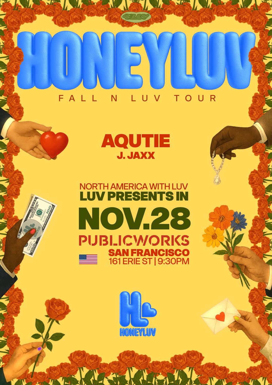 Honeyluv, Aqutie, J. Jaxx Presented By Public Works & Les Play House
