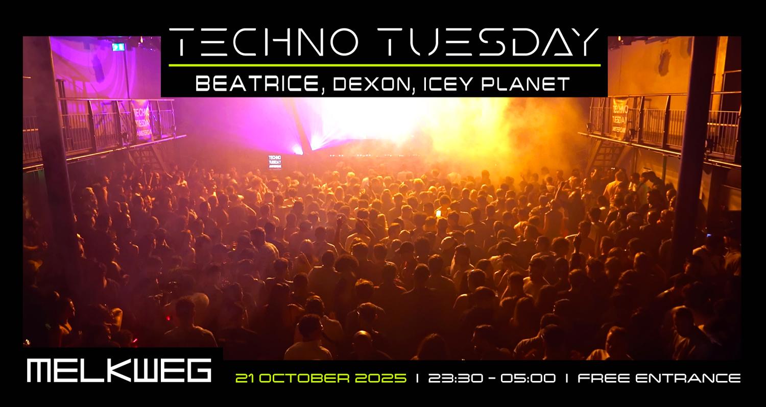Techno Tuesday Amsterdam, Beatrice, Dexon, Icey Planet