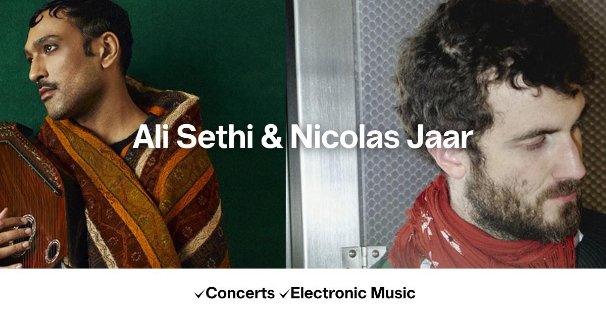 Ali Sethi & Nicolas Jaar