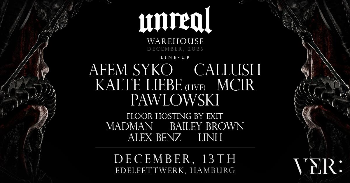 Unreal X Ver: Pres. Kalte Liebe, Afem Syko, Pawlowski, Callush, Exit