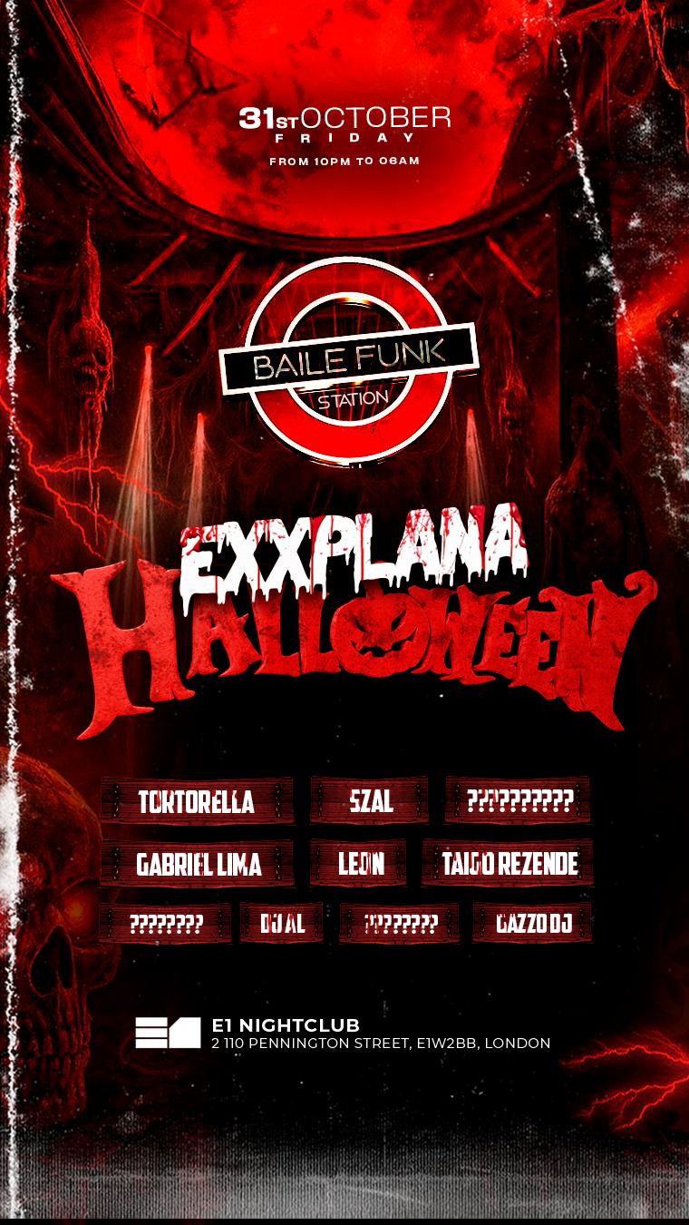Haunted Station • Exxplana Baile Funk • E1 Nightclub • 31St October • Halloween Rave