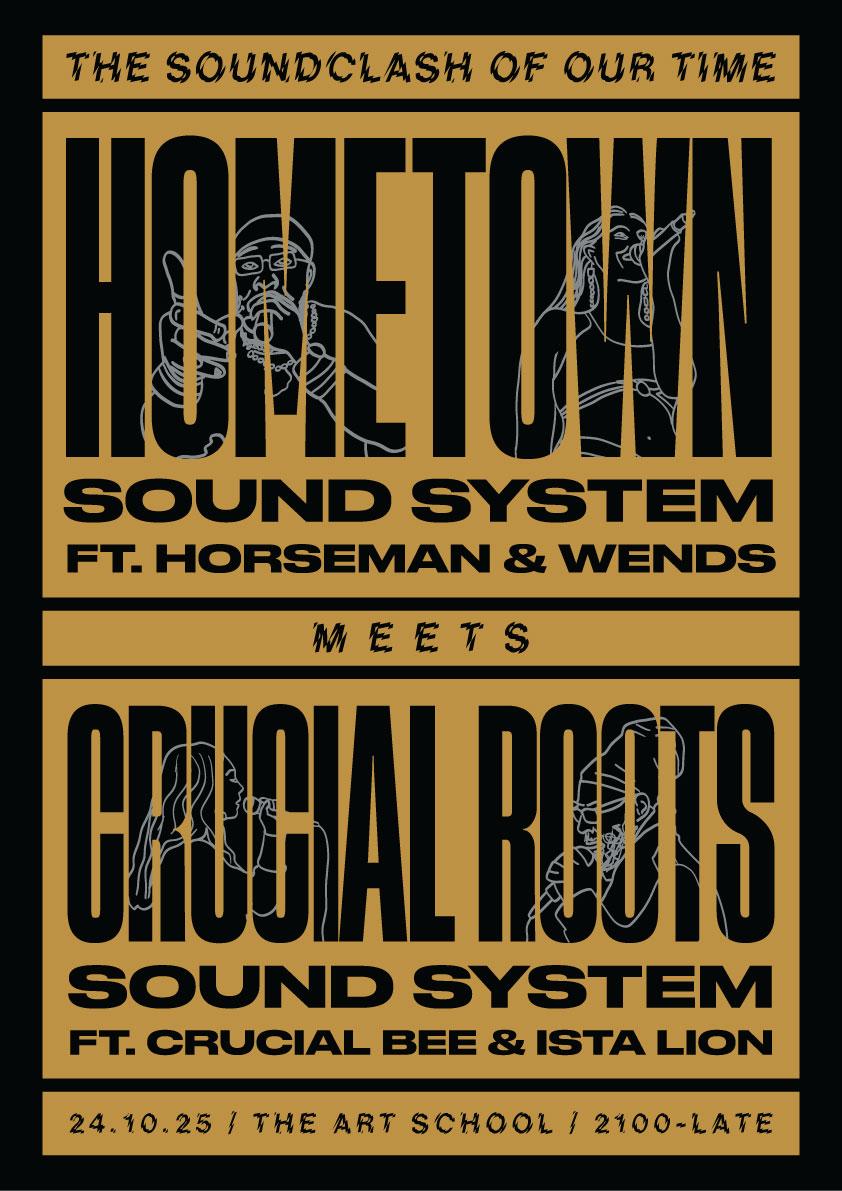 Soundclash: Hometown Sound System X Crucial Roots Sound System