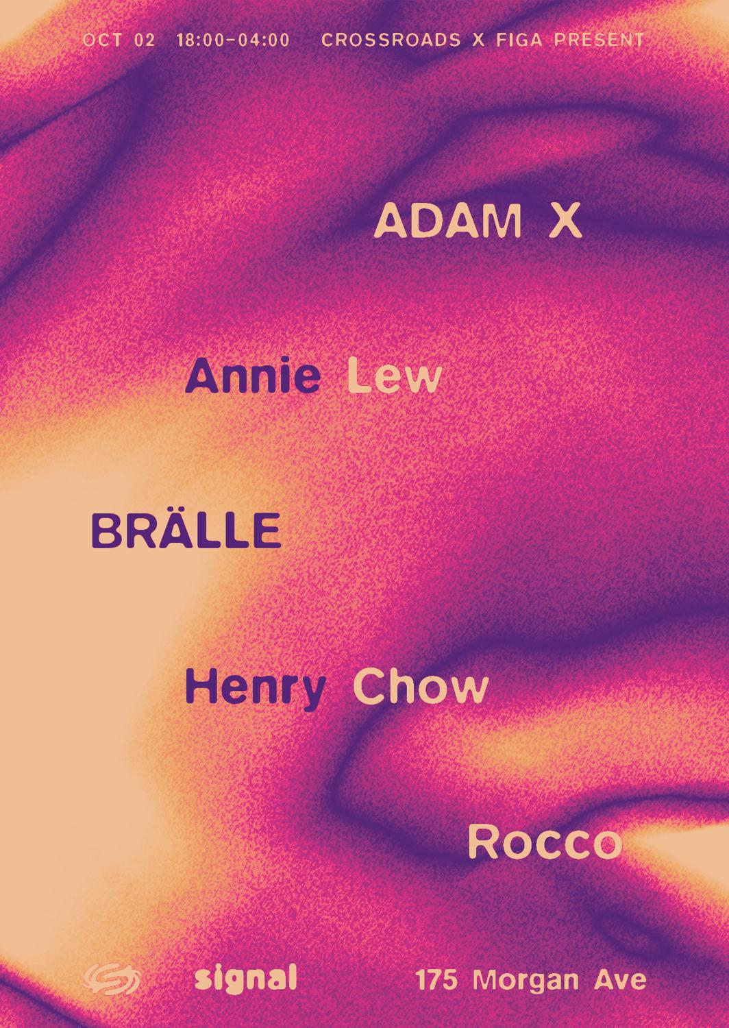 Crossroads X Figa: Adam X, Bralle, Annie Lew, Henry Chow, Rocco