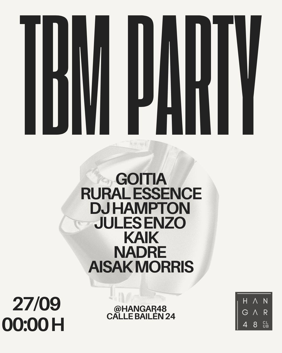 Tbm Party: Goitia, Rural Essence, Dj Hampton, Jules Enzo, Kaik, Nadre, Aisak Morris