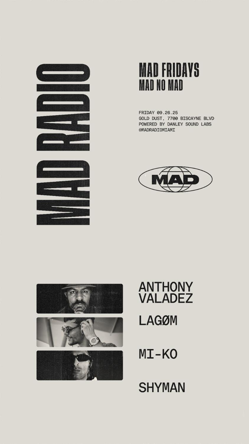 Mad Fridays / Mad No Mad: Anthony Valadez, Lagøm, Mi-Ko, Shyman