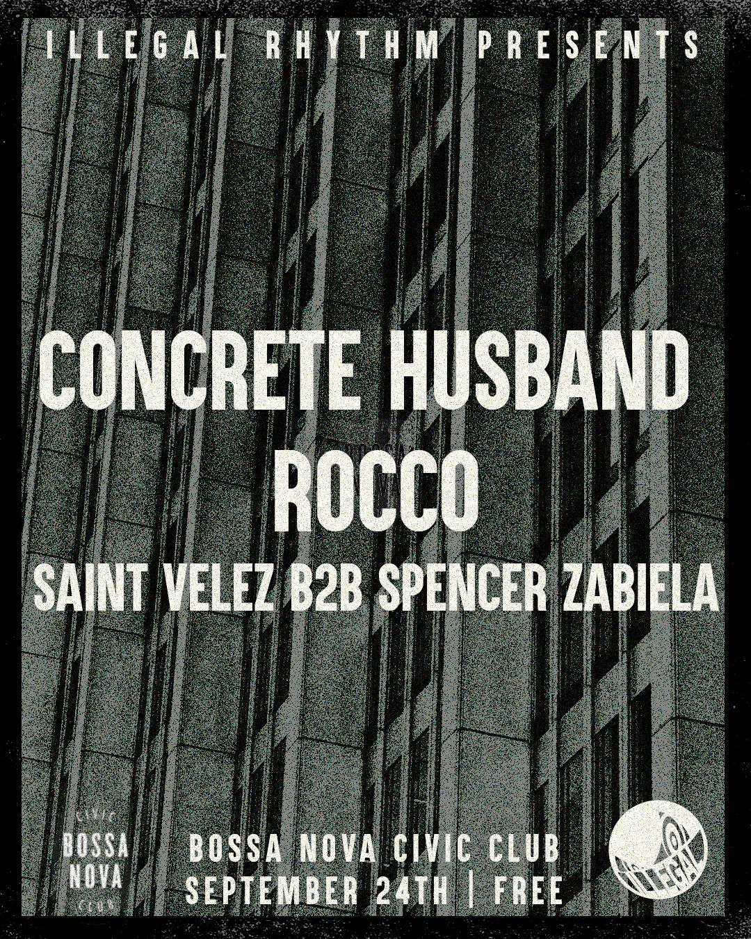 Illegal Rhythm: Concrete Husband / Rocco / Spencer Zabiela / Saint Velez