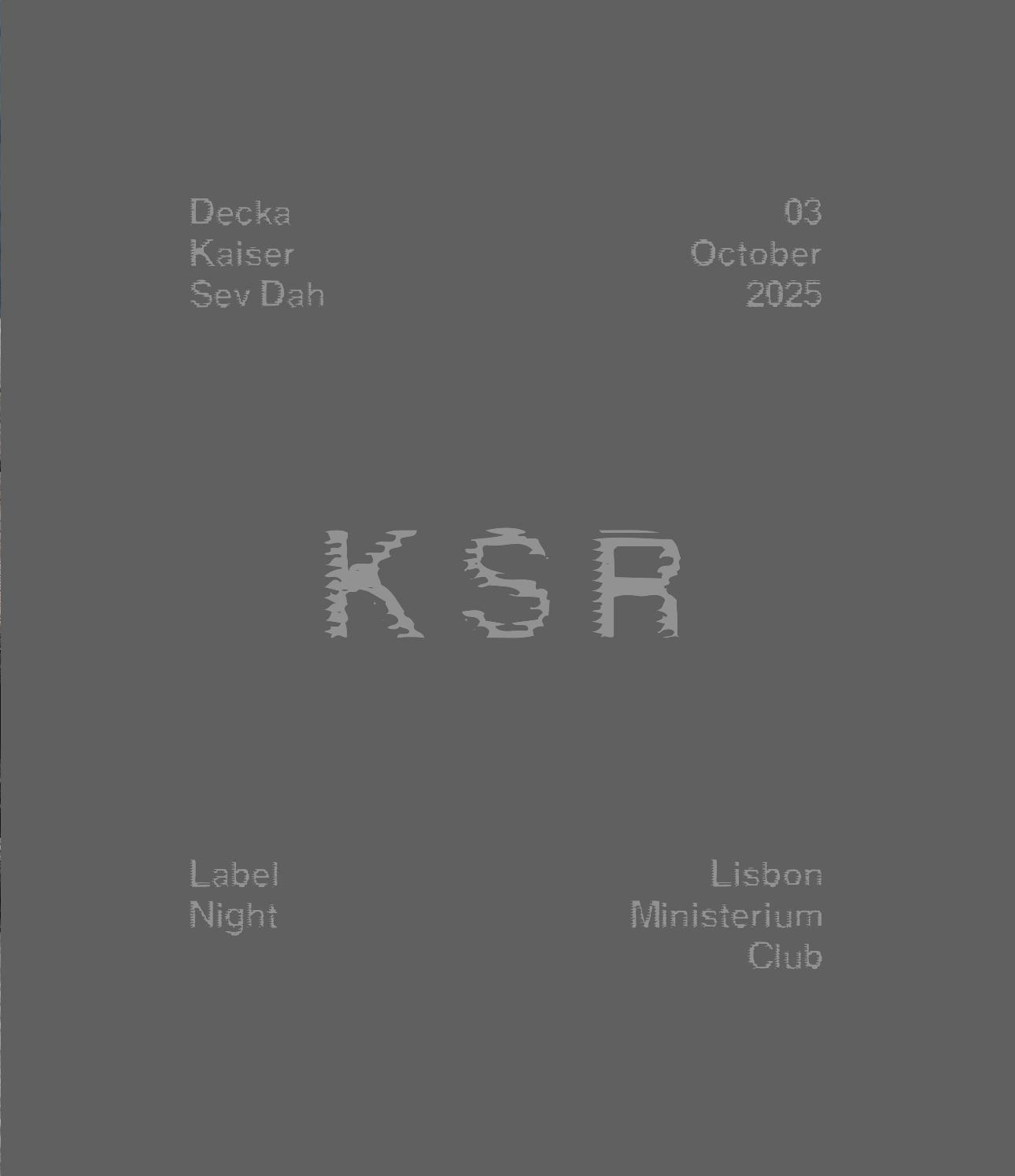 K S R Label Night With Decka, Sev Dah & Kaiser