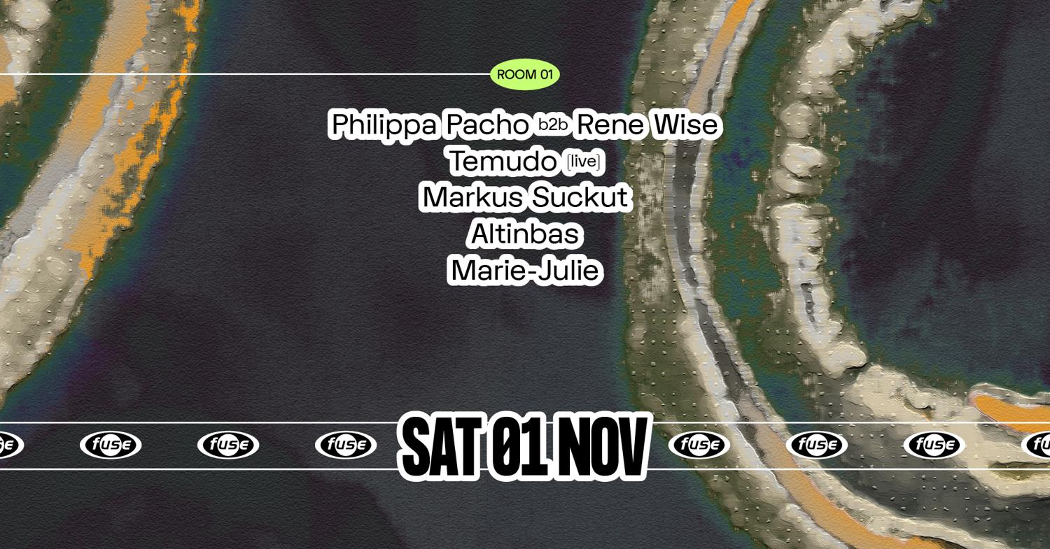 Fuse Presents: Philippa Pacho B2B Rene Wise, Temudo (Live) & Markus Suckut