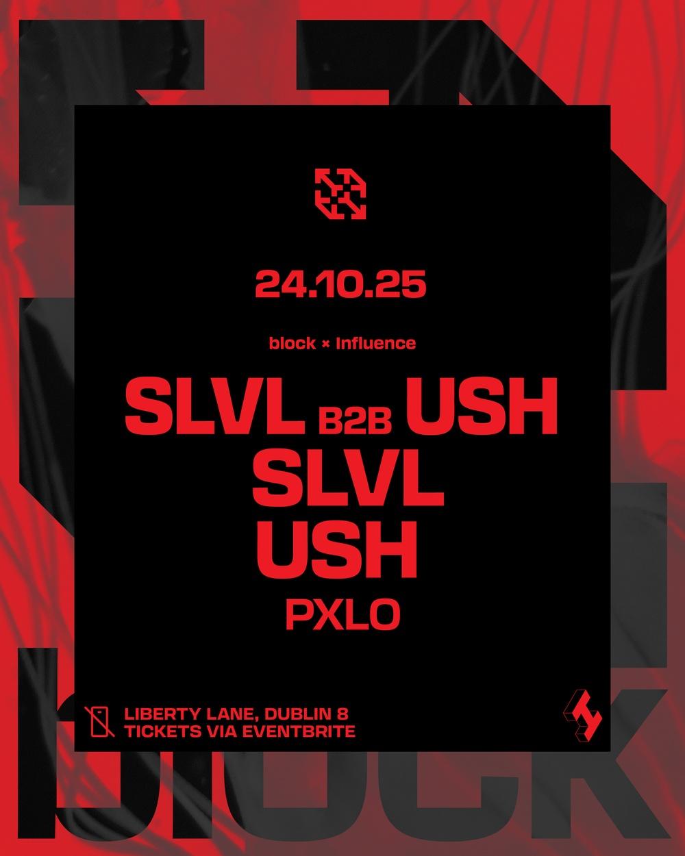Block X Influence. Slvl B2B Ush