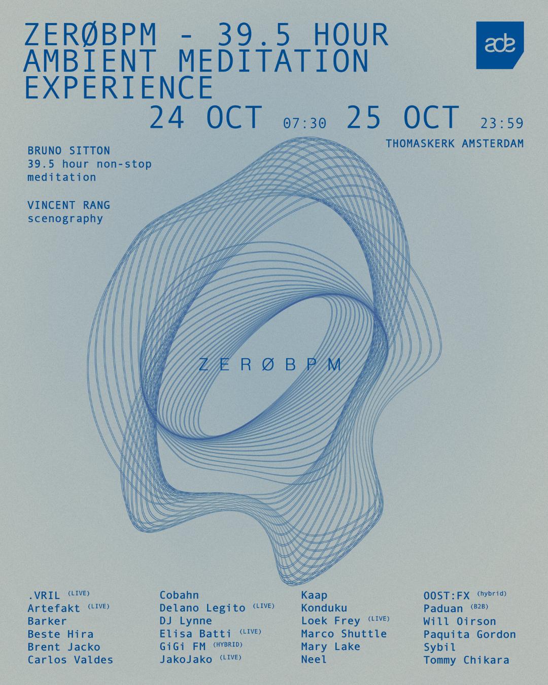 Zerøbpm Ade | 39,5 Hour Ambient Meditation Experience